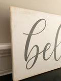 believe script wood sign