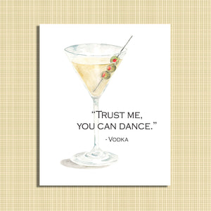Trust me, you can dance - Vodka watercolor print